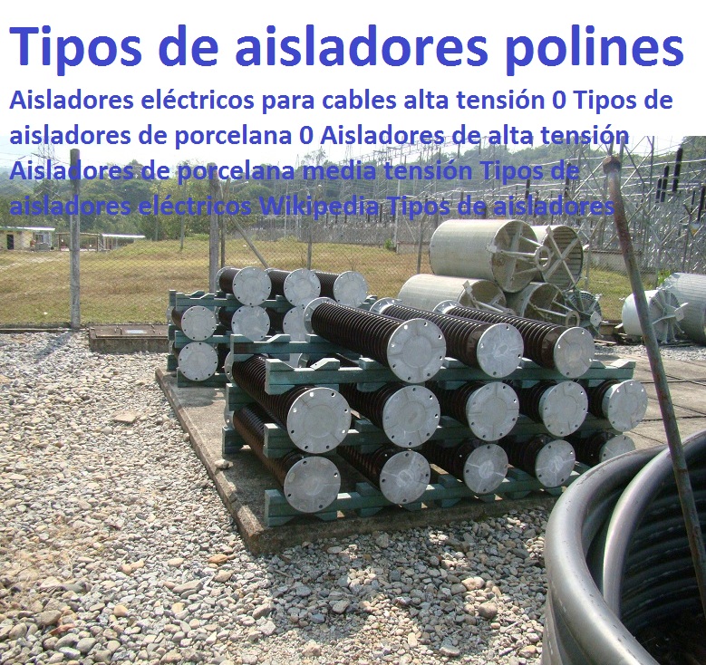 Aisladores eléctricos para cables alta tensión 0 Tipos de aisladores de porcelana 0 Aisladores de alta tensión Aisladores de porcelana media tensión Tipos de aisladores eléctricos Wikipedia Tipos de aisladores 0 0 Aisladores eléctricos para cables alta tensión 0 Tipos de aisladores de porcelana 0 Aisladores de alta tensión Aisladores de porcelana media tensión Tipos de aisladores eléctricos Wikipedia Tipos de aisladores